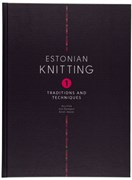 Estonian Knitting 1. Traditions and techniques - Традиционное эстонское вязание - техники и традиции